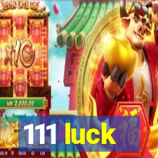 111 luck